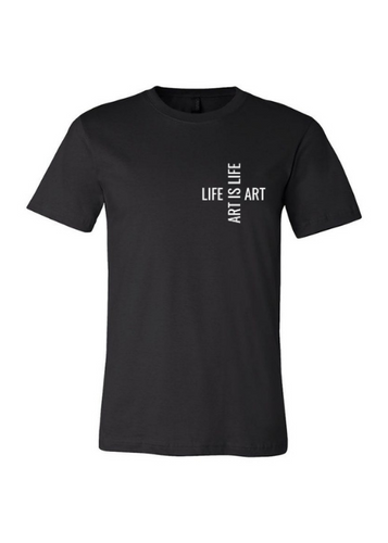 Life Is Art, Art Is Life T-Shirt