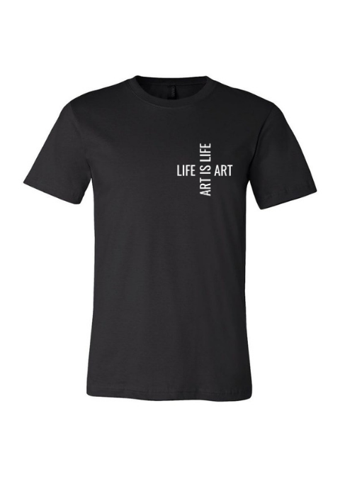 Life Is Art, Art Is Life T-Shirt – LTYC SHOP