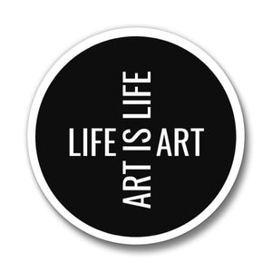 Life Is Art, Art Is Life Button